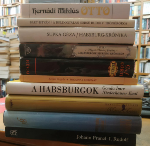 Sigrid-Maria Grssing, Supka Gza, Grf Corti Egon Csar, Kovcs Gergely, Bart Istvn, Johann Franzl, Marczali Henrik Herndi Mikls - 10 db Osztrk trtnelem: I. Rudolf (Az els Habsburg a nmet trnon); Habsburg lexikon; Mria Terzia; A Habsburgok; Erzsbet; Fogadd a koront! (Kroly magyar kirly hitvall lete); A boldogtalan sors Rudolf trnrks