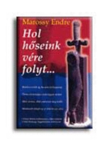 Marossy Endre - Hol hseink vre folyt...