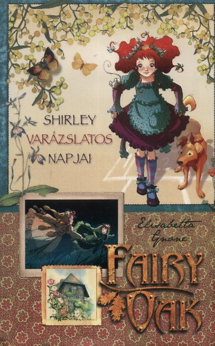 Elisabetta Gnone - Fairy Oak 5. - Shirley varzslatos napjai