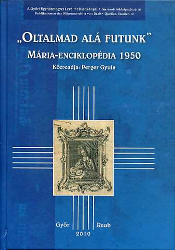 Perger Gyula - "Oltalmad al futunk" - Mria-enciklopdia 1950