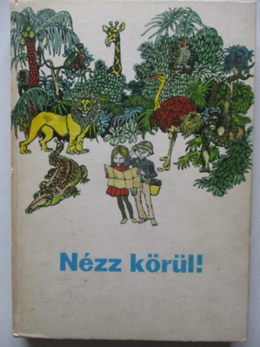 Nzz krl! - Krnyezetismereti olvasknyv az lt. iskola 3-4. o. szmra