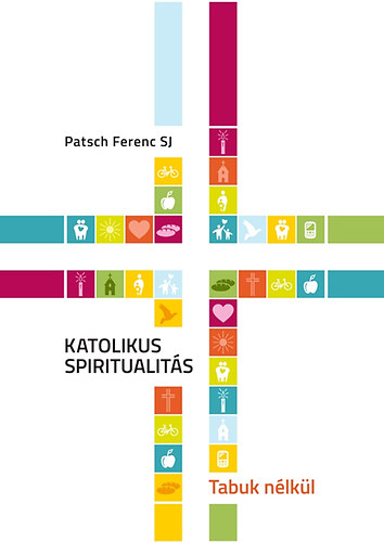 Katolikus spiritualits - Tabuk nlkl