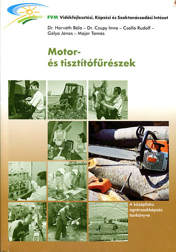 Major Tam�s; G�lya J�nos; Czupy Imre; Csall� Rudolf; Dr. Horv�th B�la - Motor- �s tiszt�t�f�r�szek