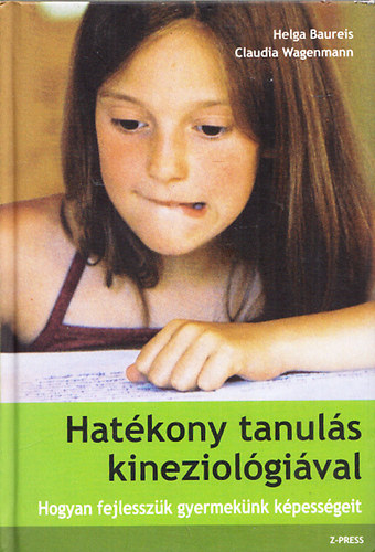 Claudia Wagenmann Helga Baureis - Hatkony tanuls kineziolgival (Hogyan fejlesszk gyermeknk kpessgeit)