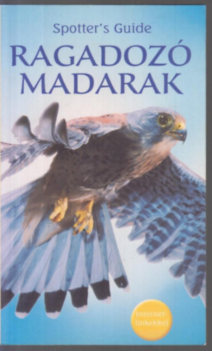 Ragadoz madarak (Spotter's Guide - Internetlinkekkel)