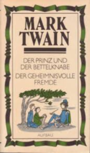 Mark Twain - Der Prinz und der Bettelknabe - Der geheimnisvolle Fremde