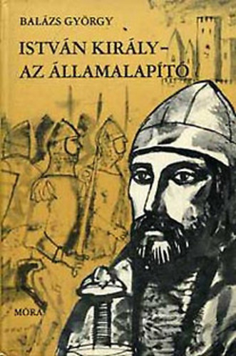 Istvn kirly - Az llamalapt