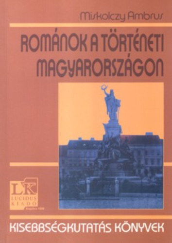 Miskolczy Ambrus - Rom�nok a t�rt�neti Magyarorsz�gon