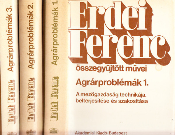 Agr�rprobl�m�k I-III. (Erdei Ferenc �sszegy�jt�tt m�vei)