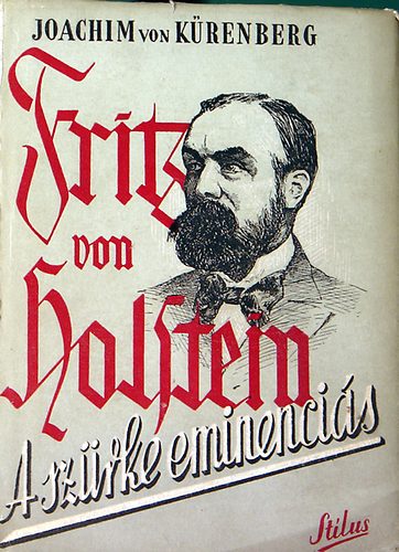 Fritz von Holstein: A szrke eminencis