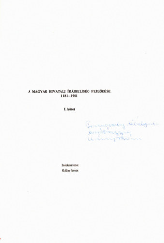 Magyar Herold - Forrskzl, csldtrtneti s cmertani vknyv Nr. I. - A magyar hivatali rsbelisg fejldse 1181-1981 I. ktet (dediklt)