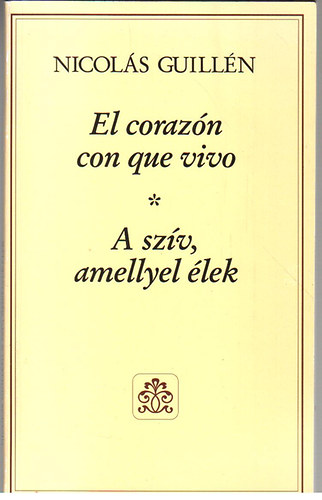 El coraz�n con que vivo - A sz�v, amellyel �lek (K�tnyelv�: spanyol-magyar)