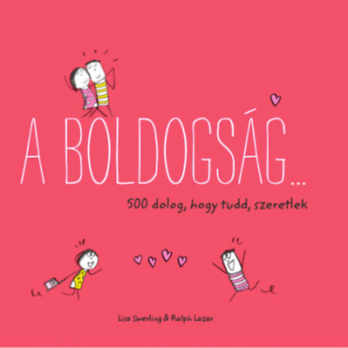 A boldogsg... 500 dolog, hogy tudd, szeretlek