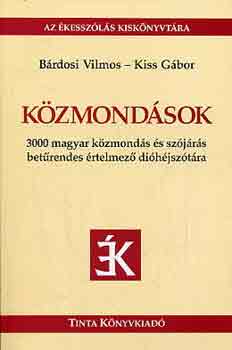 Bárdosi Vilmos-Kiss Gábor - Közmondások (3000 magyar közmondás és szójárás betűrendes...)