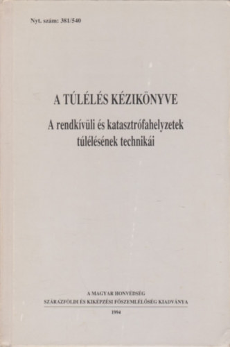 A tlls kziknyve - A rendkvli s katasztrfahelyzetek tllsnek techniki