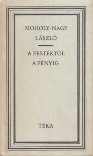 A festktl a fnyig (Moholy-Nagy Lszl)
