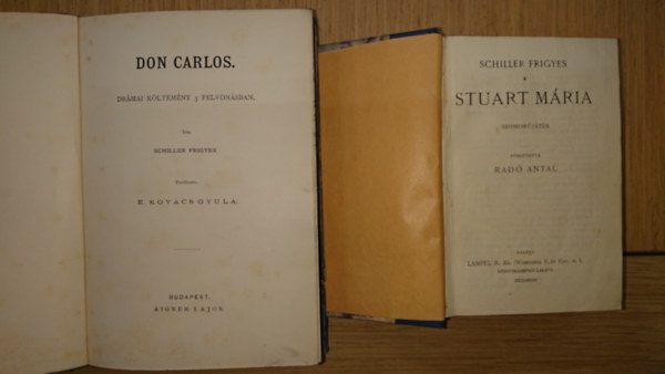 Schiller Frigyes - 2 k�tet Schillert�l sz�zadfordul�s kiad�sban: Don Carlos, Stuart M�ria