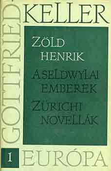 Z�ld Henrik-A seldwylai emberek-Z�richi novell�k I-IV.