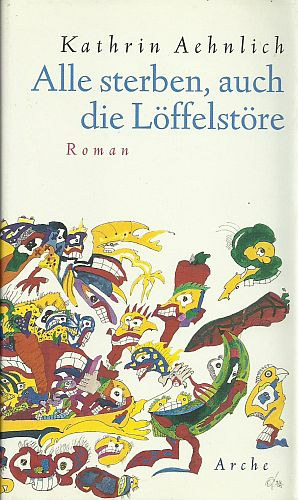 Kathrin Aehnlich - Alle sterben, auch die Lffelstre