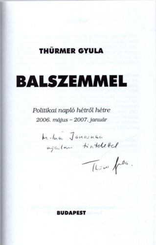 Thrmer Gyula - Balszemmel - politikai napl htrl-htre - Dediklt!