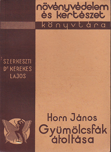 Horn Jnos - Gymlcsfk toltsa (Nvnyvdelem s Kertszet Knyvtra)