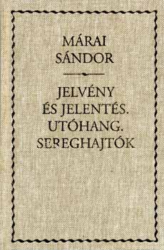 Mrai Sndor - Jelvny s jelents. Uthang. Sereghajtk (A Garrenek mve V.)