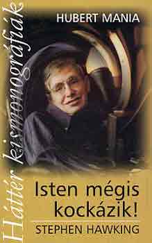 Isten m�gis kock�zik! - Stephen Hawking