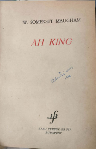 Somerset Maugham - Ah, King