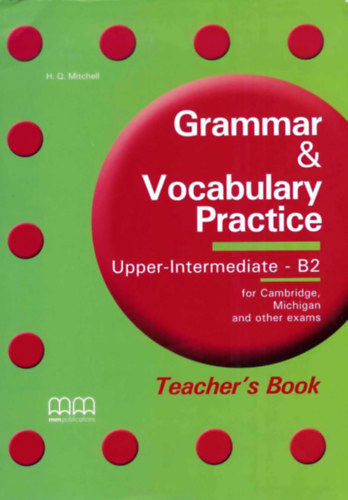 H. Q. Mitchell - Grammar & Vocabulary Practice - Upper-Intermediate - B2 - Teacher's Book