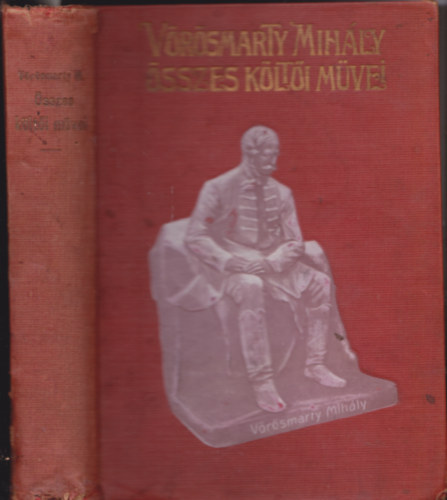 VRSMARTY Mihly  sszes klti mvei. Kltemnyek, klti elbeszlsek, drmk, plyalombok, Shakespeare fordtsok. (Illusztrlta Geiger Rikrd).