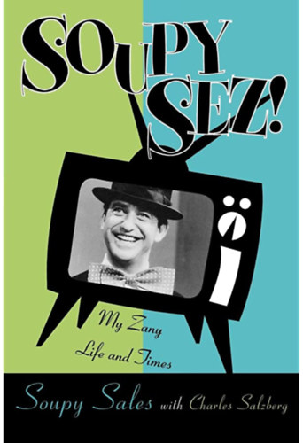 Charles Salzberg Soupy Sales - Soupy Sez! My Zany Life and Times