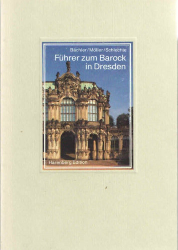 Hagen Bchler - Fhrer zum Barock in Dresden