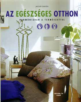 Jackie Craven - Az egszsges otthon - Harmniban a termszettel