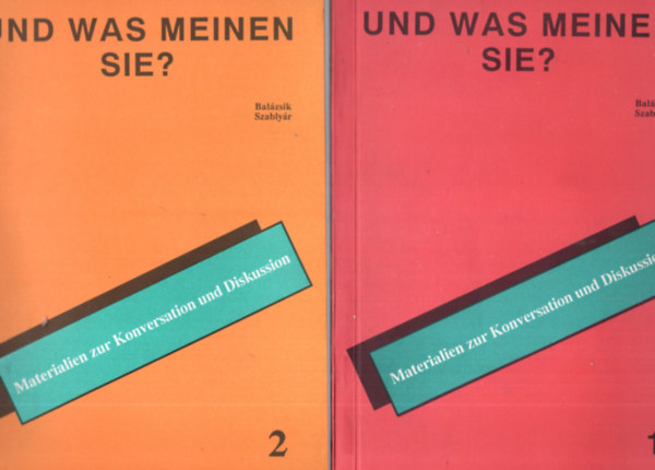 UND WAS MEINEN SIE I-II.