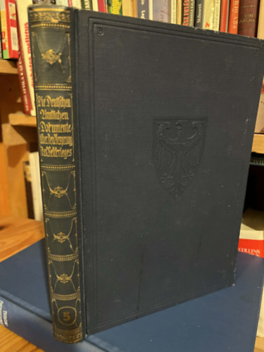 Die deutschen amtlichen Dokumente �ber den Ursprung des Weltkriegs 1914