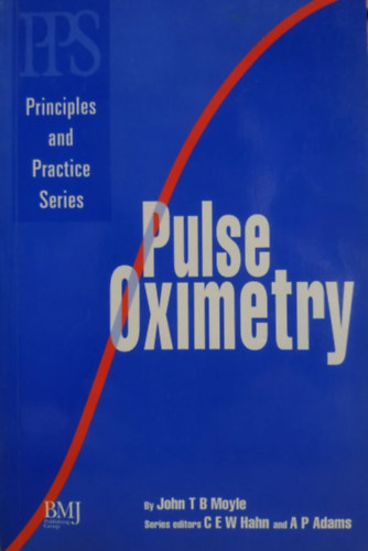 BMJ Publishing Group T. B. Moyle - PPS: Pulse Oximetry - Principles and Practice Series