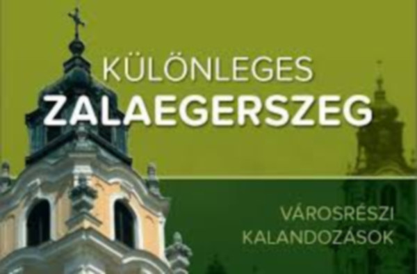 Klnleges Zalaegerszeg-vrosrszi kalandozsok