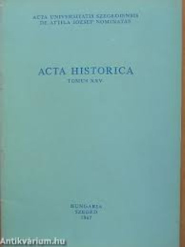 Acta Historica Tomus XXXVII.