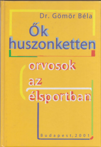 Dr. Gmr Bla - k huszonketten-Orvosok az lsportban