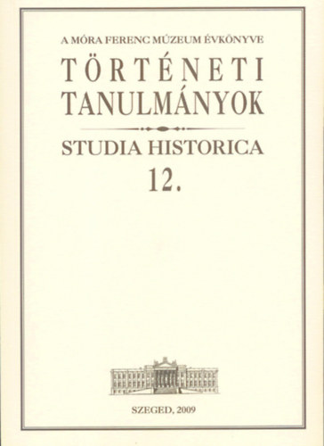 Trtneti tanulmnyok Studia Historica 12.