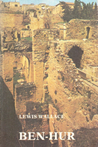 Lewis Wallace - Ben Hur