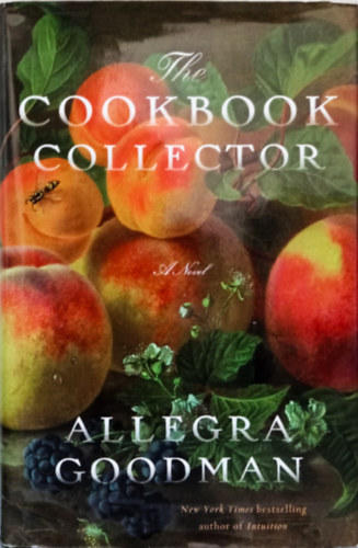 Allegra Goodman - The cookbook collector - A novel
