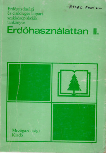 Erdhasznlattan II.- Erdgazdasgi s elsdleges faipari szakkzpiskolk tanknyve