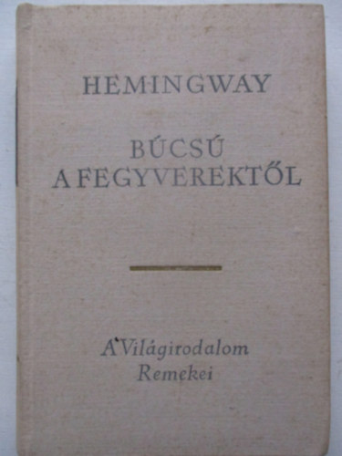Ernest Hemingway - Bcs a fegyverektl