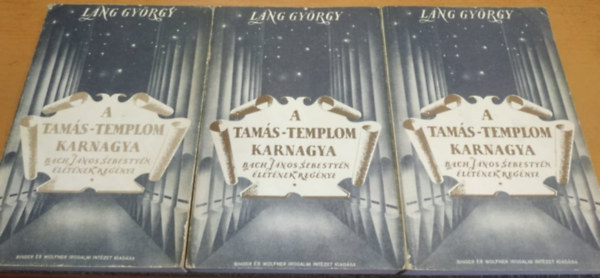 A Tamás-Templom karnagya (Johann Sebastian Bach életének regénye) 1-3