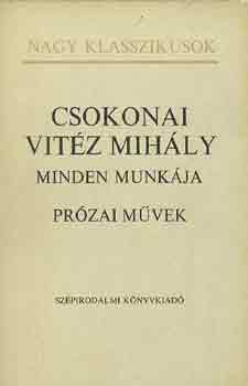 Csokonai Vitz Mihly minden munkja: przai mvek