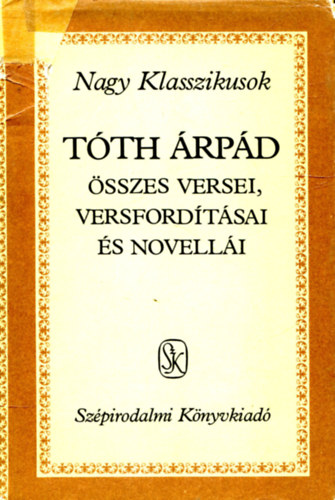 T�th �rp�d �sszes versei, versford�t�sai �s novell�i-Nagy klasszikusok