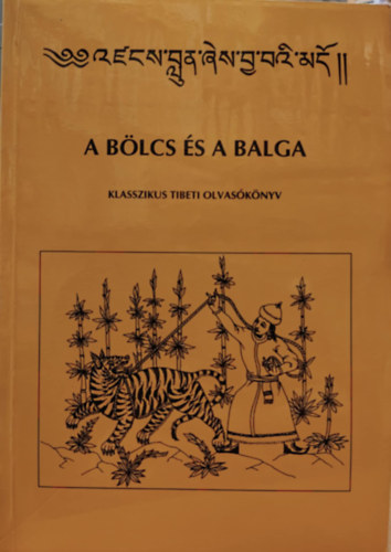 A blcs s a balga - Klasszikus tibeti olvasknyv