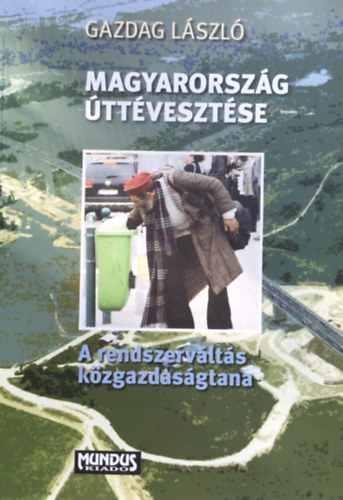 Magyarorszg ttvesztse - A rendszervlts gazdasgtana