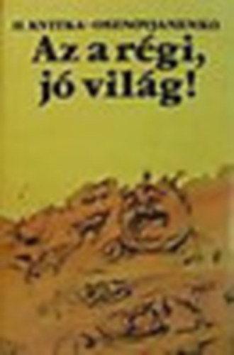 Az a r�gi, j� vil�g!